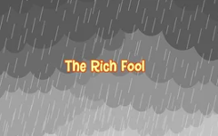 05 - The Rich Fool