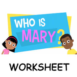 Adventure Catechism Lesson 04 - Who is Mary? - Worksheet