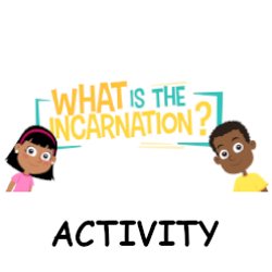 What is the Incarnation? - Activity