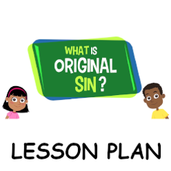 What is Original Sin? - Lesson Plan
