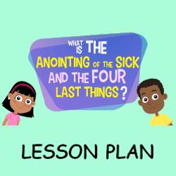 What is the Anointing of the Sick? - Lesson Plan