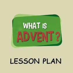 What is Advent? - Lesson Plan