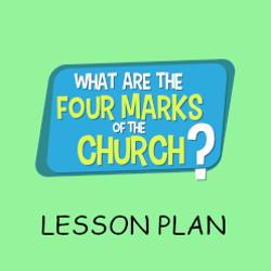 What are the Four Marks of the Church? - Lesson Plan