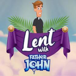 41 LENT with FATHER JOHN - Day Forty-One