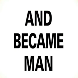 Lesson 06 - And Became Man