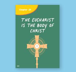 Ch. 24 Lesson Plan - The Eucharist is the Body of Christ