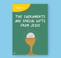 Ch. 21 Lesson Plan - The Sacraments are Special Gifts from Jesus