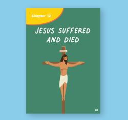 Ch. 12 Lesson Plan - Jesus Suffered and Died