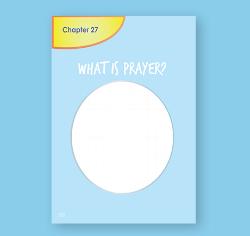 First Communion - Chapter 27 - What is Prayer?