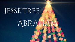Jesse Tree 04 - Abraham