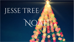 Jesse Tree 03 - Noah