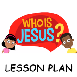 Lesson 2 - Who is Jesus?