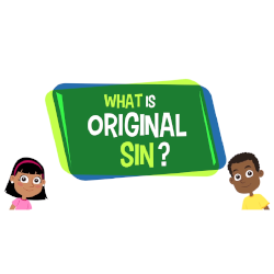 Lesson 11 - What is Original Sin?