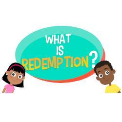 Lesson 12 - What is Redemption