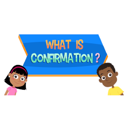 Lesson 23 - What is Confirmation?