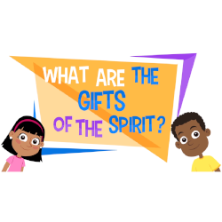 Lesson 24 - What are the Gifts of the Holy Spirit?
