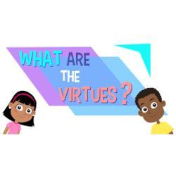 Lesson 25 - What are the Virtues?