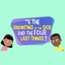 28 - What is the Anointing of the Sick?