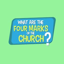 Lesson 38 - What are the Four Marks of the Church